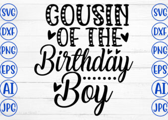 Cousin Of The Birthday Boy SVG Cut File t shirt vector file