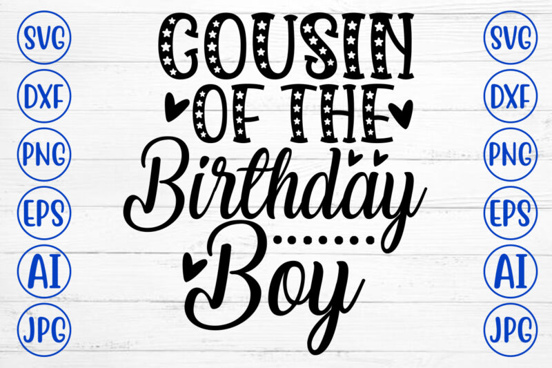 Cousin Of The Birthday Boy SVG Cut File