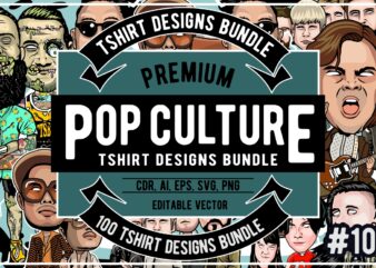 100 Pop Culture Tshirt Designs Bundle #10