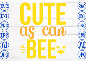 Cute As Can Bee SVG Cut File
