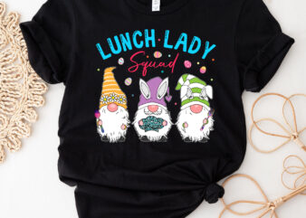 Cute Easter Day Gnome Love Lunch Lady Squad Matching NC 2502