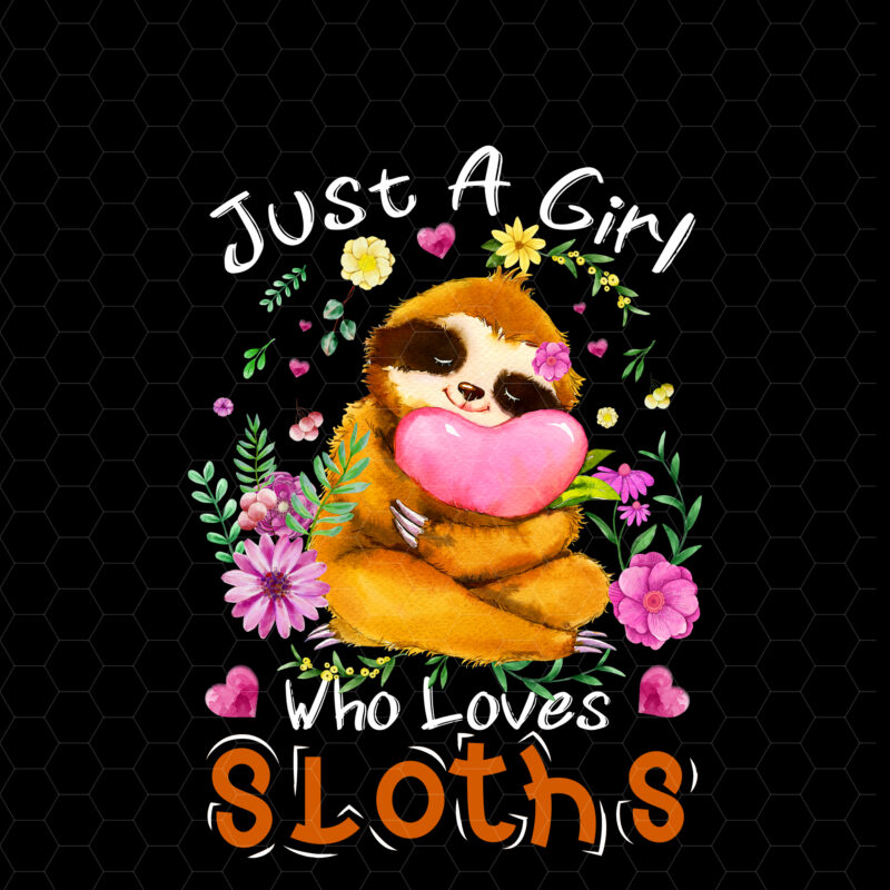 Cute Sloth Tshirt, Sloth Lover Tee, Girls Sloth Shirt, Sloth T-Shirt Design PNG file PC