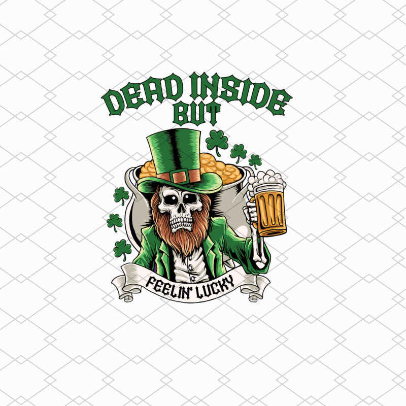 Dead Inside But Feelin_ Lucky, Day Drinking PNG, Retro Lucky Skeleton PNG, St Patrick_s Day, PNG Files, Funny Patrick_s Day Sublimation NL 0402