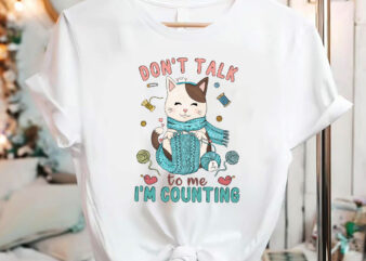 Don_t Talk To Me I_m Counting Crochet Knitting Cat Knits Crocheting NC 2702