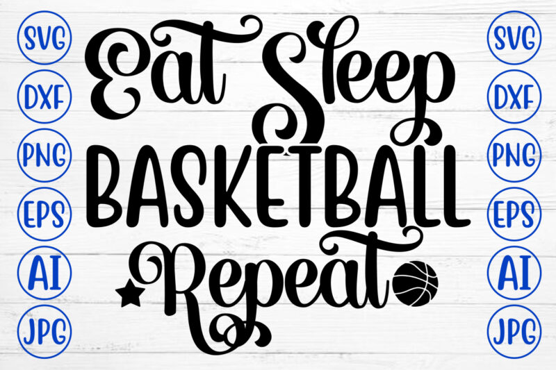 Eat Sleep Basketball Repeat SVG