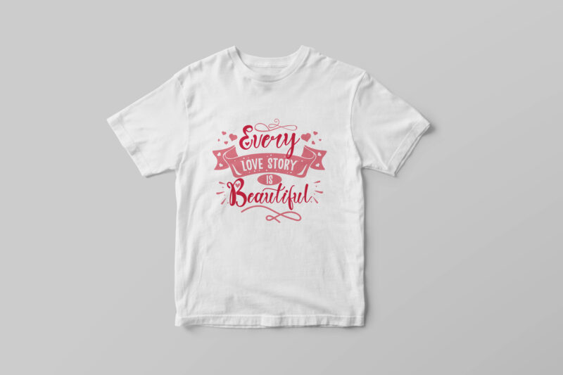 Every love story is beautiful. Hand drawn love quotes t-shirt design