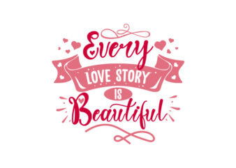 Every love story is beautiful. Hand drawn love quotes t-shirt design