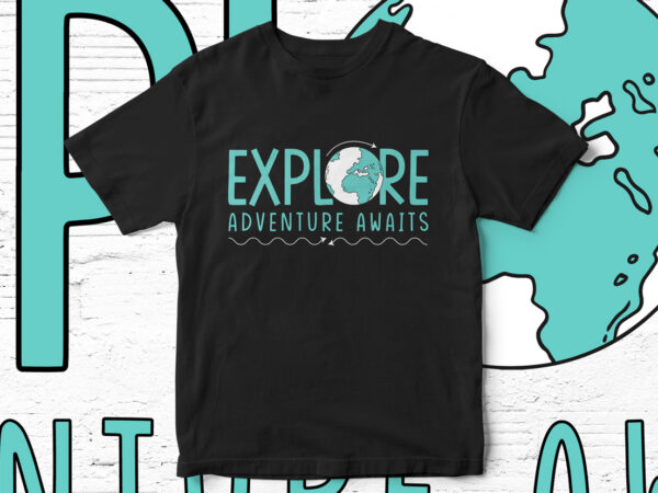 Explore, adventure awaits, typography graphic t-shirt design, adventure, mountains, camping