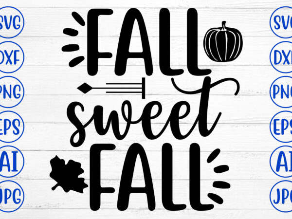 Fall sweet fall svg t shirt graphic design