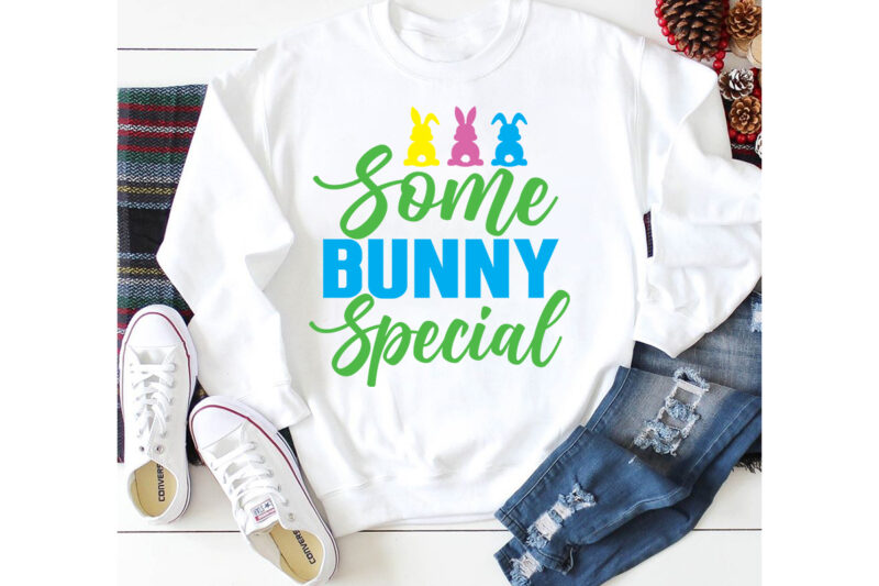 Some Bunny Special T-shirt Design,a-z t-shirt design design bundles all easter eggs babys first easter bad bunny bad bunny merch bad bunny shirt bike with flowers hello spring daisy bees