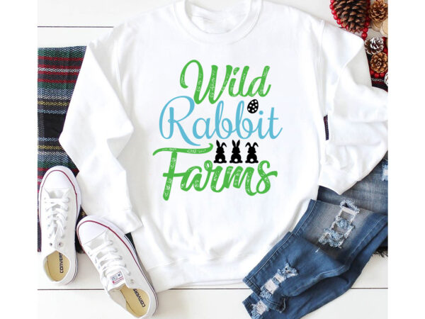 Wild rabbit farms t-shirt design,a-z t-shirt design design bundles all easter eggs babys first easter bad bunny bad bunny merch bad bunny shirt bike with flowers hello spring daisy bees