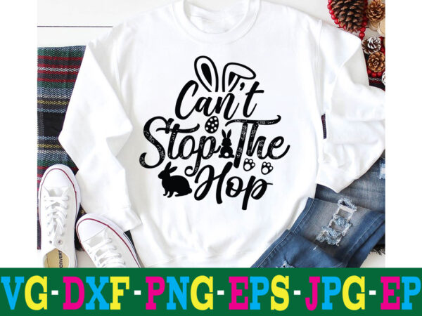 Can’t stop the hop t-shirt design,a-z t-shirt design design bundles all easter eggs babys first easter bad bunny bad bunny merch bad bunny shirt bike with flowers hello spring daisy