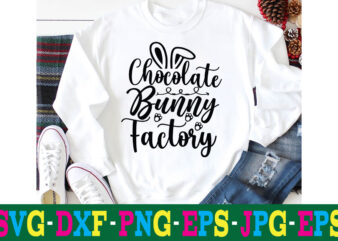 Chocolate Bunny Factory T-shirt Design,a-z t-shirt design design bundles all easter eggs babys first easter bad bunny bad bunny merch bad bunny shirt bike with flowers hello spring daisy bees