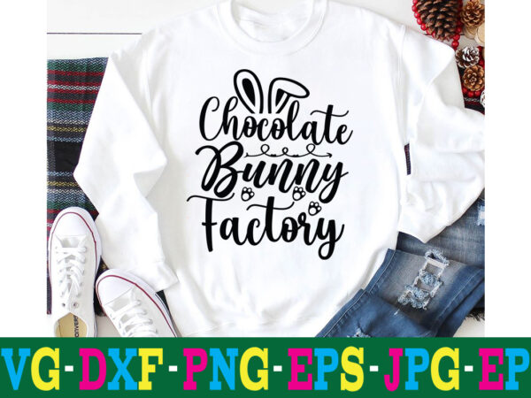 Chocolate bunny factory t-shirt design,a-z t-shirt design design bundles all easter eggs babys first easter bad bunny bad bunny merch bad bunny shirt bike with flowers hello spring daisy bees