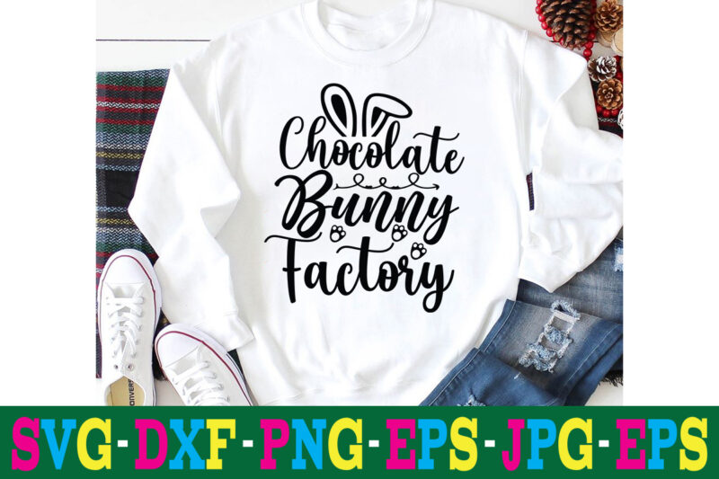 Chocolate Bunny Factory T-shirt Design,a-z t-shirt design design bundles all easter eggs babys first easter bad bunny bad bunny merch bad bunny shirt bike with flowers hello spring daisy bees