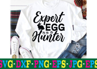 Expert Egg Hunter T-shirt Design,a-z t-shirt design design bundles all easter eggs babys first easter bad bunny bad bunny merch bad bunny shirt bike with flowers hello spring daisy bees