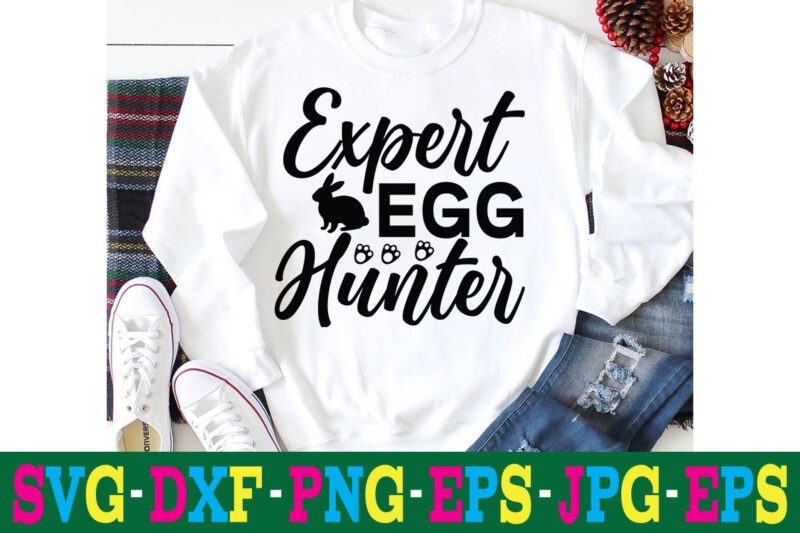Expert Egg Hunter T-shirt Design,a-z t-shirt design design bundles all easter eggs babys first easter bad bunny bad bunny merch bad bunny shirt bike with flowers hello spring daisy bees