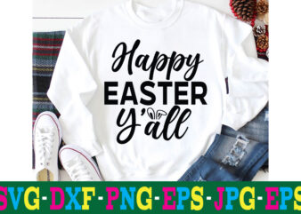 Happy Easter Y’all T-shirt Design,a-z t-shirt design design bundles all easter eggs babys first easter bad bunny bad bunny merch bad bunny shirt bike with flowers hello spring daisy bees