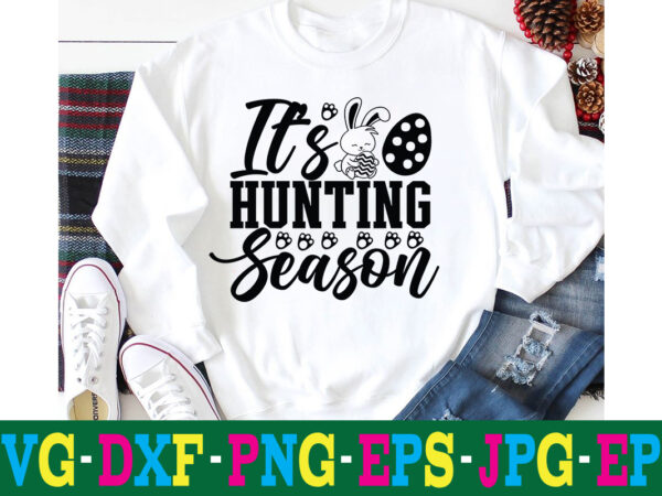 It’s hunting season t-shirt design,a-z t-shirt design design bundles all easter eggs babys first easter bad bunny bad bunny merch bad bunny shirt bike with flowers hello spring daisy bees