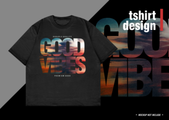 Good vibes typography t shirt designs