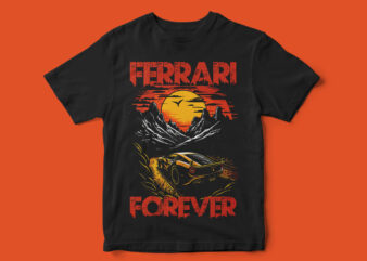 Ferrari Forever, Beautiful sun and mountain scene, Ferrari illustration, Ferrari t-shirt design, drive with style, Ferrari vector, Ferrari artwork