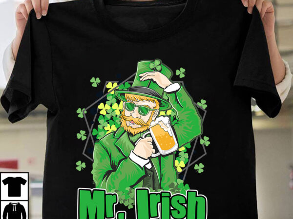 Mr.irish t-shirt design, mr.irish svg cut file, happ st.patrick’s day t-shirt design, happ st.patrick’s day svg cut file, st .patricks t-shirt design, st .patricks sublimation design, st.patrick’s day t-shirt design