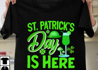 St.Patricks Day Is Here T_Shirt Design, St.Patrick’s Day 10 T-shirt design Bundle,st.patrick’s day,learn about st.patrick’s day,st.patrick’s day traditions,learn all about st.patrick’s day,a conversation about st.patrick’s day,st. patrick’s day,st. patrick’s,patrick’s,st patrick’s