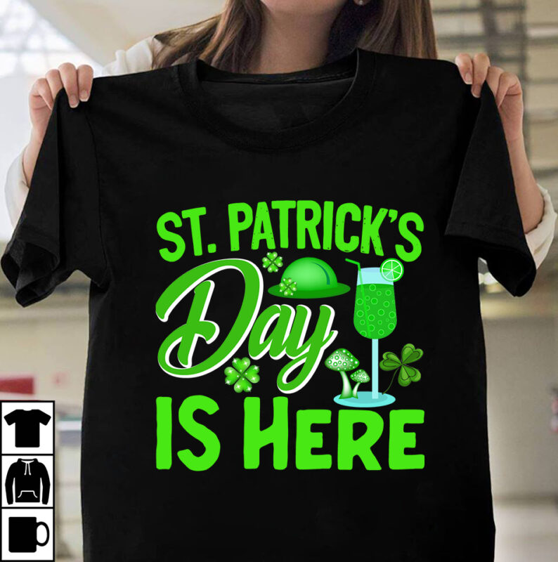 St.Patricks Day Is Here T_Shirt Design, St.Patrick's Day 10 T-shirt design Bundle,st.patrick's day,learn about st.patrick's day,st.patrick's day traditions,learn all about st.patrick's day,a conversation about st.patrick's day,st. patrick's day,st. patrick's,patrick's,st patrick's