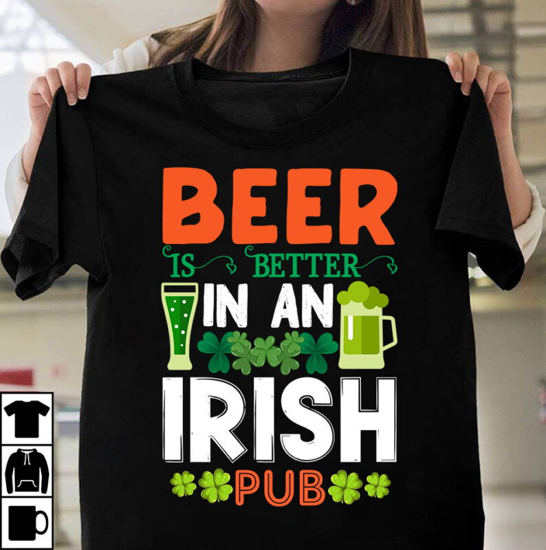 Beer Is Better In An Irish Pub T-shirt Design,.studio files, 100 patrick day vector t-shirt designs bundle, amsterdam st.patricks day, art tricks, Baby Mardi Gras number design SVG, buy patrick