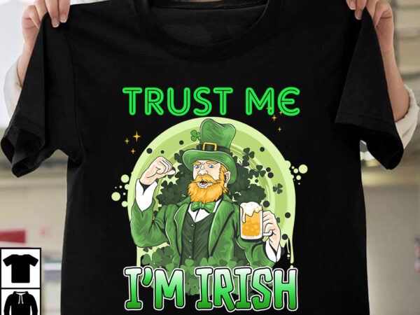 Trust me i’m irish t-shirt design,.studio files, 100 patrick day vector t-shirt designs bundle, amsterdam st.patricks day, art tricks, baby mardi gras number design svg, buy patrick day t-shirt designs