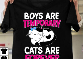 Boys Are Temporary Cats Are Forever T-shirt Design,t-shirt design,t shirt design,how to design a shirt,tshirt design,tshirt design tutorial,custom shirt design,t-shirt design tutorial,illustrator tshirt design,t shirt design tutorial,how to design a