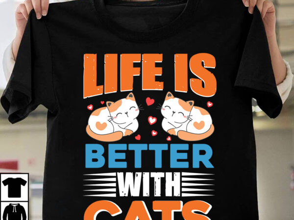 Life is better with cats t-shirt design,t-shirt design,t shirt design,how to design a shirt,tshirt design,tshirt design tutorial,custom shirt design,t-shirt design tutorial,illustrator tshirt design,t shirt design tutorial,how to design a tshirt,learn