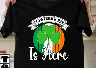 St.Patricks Day Is Here T-shirt Design,st.patrick’s day,learn about st.patrick’s day,st.patrick’s day traditions,learn all about st.patrick’s day,a conversation about st.patrick’s day,st. patrick’s day,st. patrick’s,patrick’s,st patrick’s day,st. patrick’s day 2018,st patrick’s day