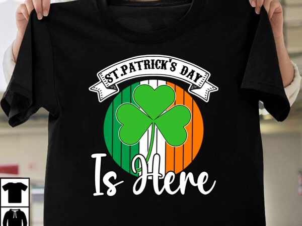 St.patricks day is here t-shirt design,st.patrick’s day,learn about st.patrick’s day,st.patrick’s day traditions,learn all about st.patrick’s day,a conversation about st.patrick’s day,st. patrick’s day,st. patrick’s,patrick’s,st patrick’s day,st. patrick’s day 2018,st patrick’s day