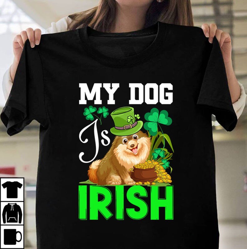 My Dog Is Irish T-shirt design,st.patrick's day,learn about st.patrick's day,st.patrick's day traditions,learn all about st.patrick's day,a conversation about st.patrick's day,st. patrick's day,st. patrick's,patrick's,st patrick's day,st. patrick's day 2018,st patrick's day