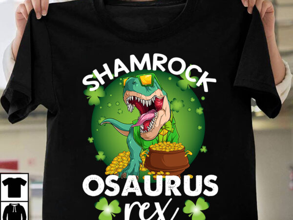 Shamrock osaurus rex t-shirt design,st.patrick’s day,learn about st.patrick’s day,st.patrick’s day traditions,learn all about st.patrick’s day,a conversation about st.patrick’s day,st. patrick’s day,st. patrick’s,patrick’s,st patrick’s day,st. patrick’s day 2018,st patrick’s day 94,st.