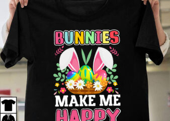 Bunnies Make Me Happy T-shirt Design,Easter T-shirt Design Bundle ,a-z t-shirt design design bundles all easter eggs babys first easter bad bunny bad bunny merch bad bunny shirt bike with