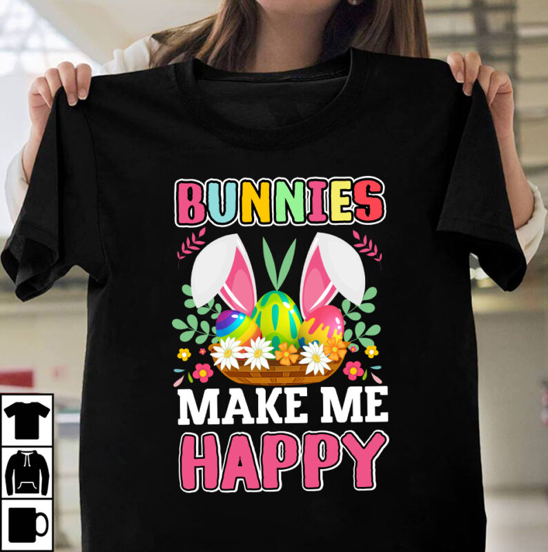 Bunnies Make Me Happy T-shirt Design,Easter T-shirt Design Bundle ,a-z t-shirt design design bundles all easter eggs babys first easter bad bunny bad bunny merch bad bunny shirt bike with