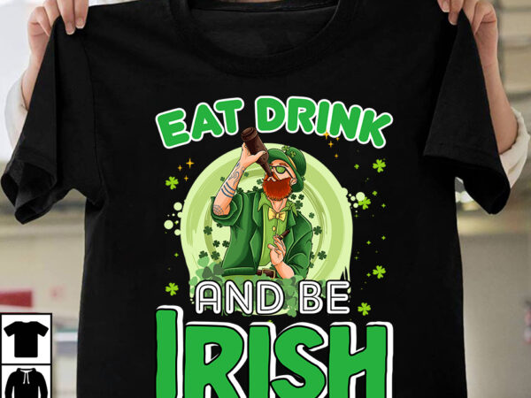 Eat drink and be irish t-shirt design,t-shirt design,t shirt design,t shirt design tutorial,t-shirt design tutorial,t-shirt design in illustrator,tshirt design,t shirt design illustrator,illustrator tshirt design,tshirt design tutorial,how to design a shirt,custom