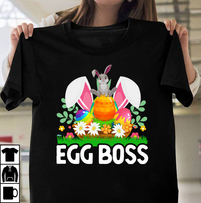 Egg Boss T-shirt Design,Easter T-shirt Design Bundle ,a-z t-shirt design design bundles all easter eggs babys first easter bad bunny bad bunny merch bad bunny shirt bike with flowers hello