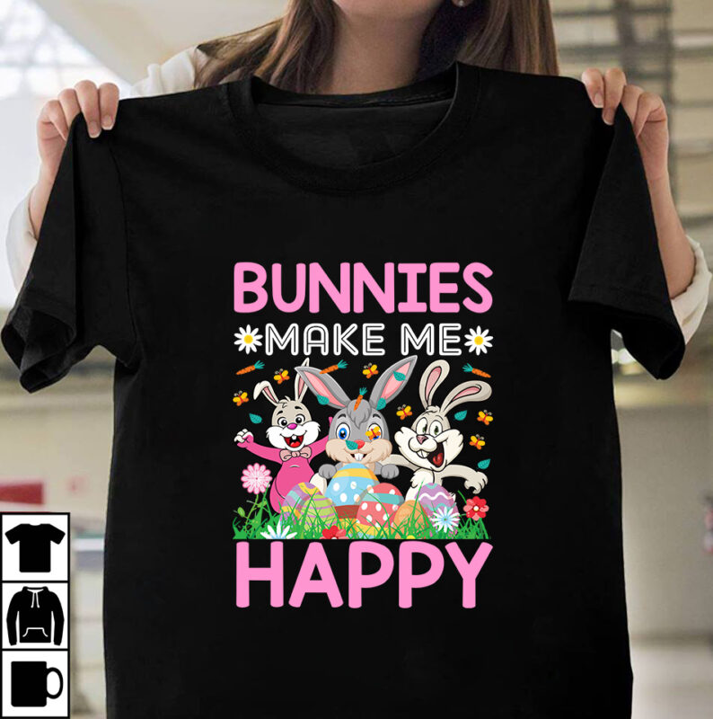 Bunnies Make Me Happy T-shirt Design,Easter T-shirt Design Bundle ,a-z t-shirt design design bundles all easter eggs babys first easter bad bunny bad bunny merch bad bunny shirt bike with