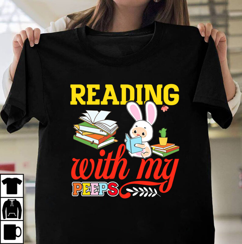 Reading With My Peeps T-shirt Design,Easter T-shirt Design Bundle ,a-z t-shirt design design bundles all easter eggs babys first easter bad bunny bad bunny merch bad bunny shirt bike with
