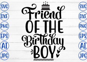 Friend Of The Birthday Boy SVG