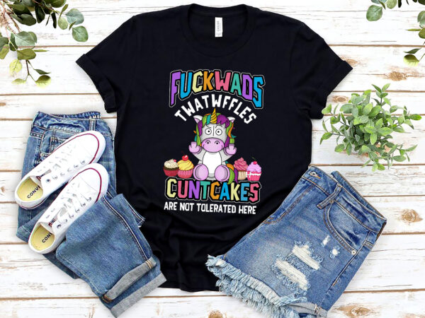 Fuckwads twatwaffles cuntcakes are not tolerated here coffee mug, funny unicorn coffee mug pl t shirt graphic design