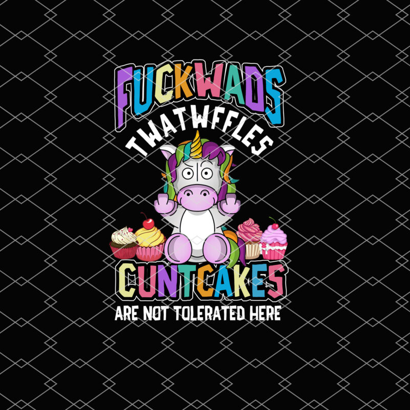 Fuckwads Twatwaffles Cuntcakes Are Not Tolerated Here Coffee Mug, Funny Unicorn Coffee Mug PL