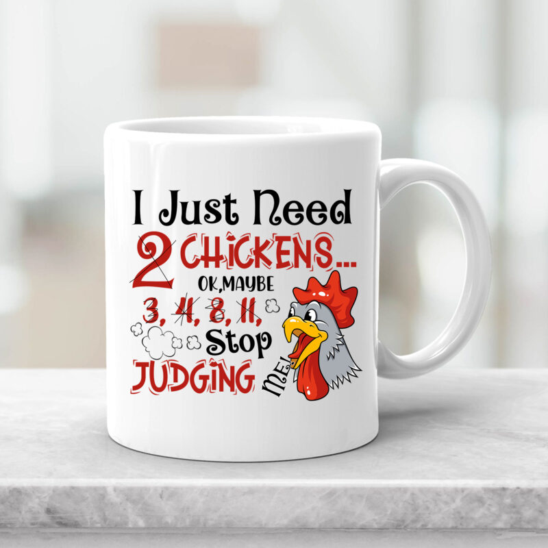 Funny Chicken Mug, Chicken Gifts for Women Chicken Gifts for Men Pet Lover Gift Coffee Mug Tea CupI Just Need Chickens Stop Judging Me Chicken Mug PC