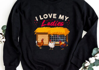 Funny Lovers Chicken I Love My Ladies Farmer Chicken Whisperer NC 2102