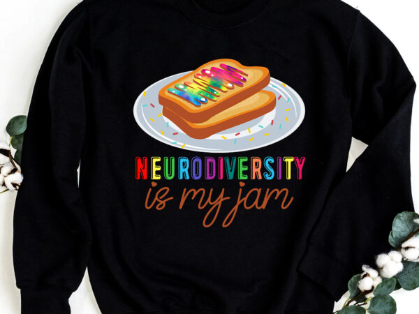 Funny neurodiversity is my jam png, t-shirt design files, autism adhd neurodivergent digital download nc 1502