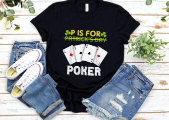 Funny Patrick_s Day P Is For Poker Player Casino Gambler Gambling NL 0302