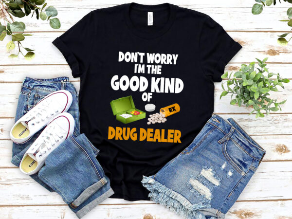 Funny pharmacist good drug dealer pharmacy technician tech nl 1602 t shirt graphic design